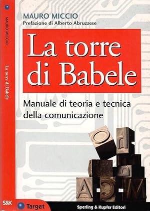 Seller image for La torre di Babele Manuale di teoria e tecnica della comunicazione for sale by Biblioteca di Babele