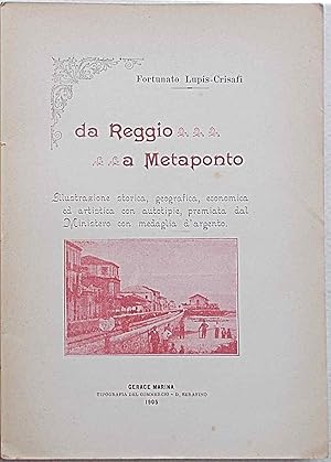 Da Reggio a Metaponto. Illustrazione storica, geografica, economica ed artistica, con autotipie