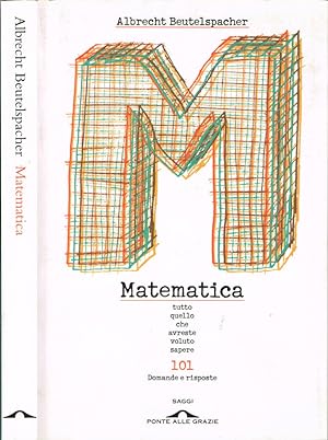 Immagine del venditore per Matematica. Tutto quello che avreste voluto sapere 101 domande e risposte venduto da Biblioteca di Babele