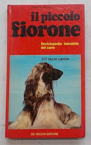 Il piccolo fiorone. Enciclopedia tascabile del cane. 201 razze canine.