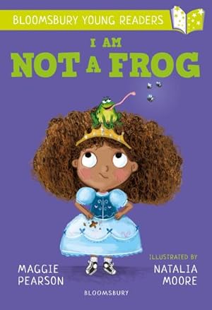 Bild des Verkufers fr I Am Not A Frog: A Bloomsbury Young Reader : Lime Book Band zum Verkauf von Smartbuy