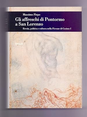 Bild des Verkufers fr Gli affreschi di Pontormo a San Lorenzo. Eresia, politica e cultura nella Firenze di Cosimo I (Biblioteca di cultura storica 218) zum Verkauf von Die Wortfreunde - Antiquariat Wirthwein Matthias Wirthwein