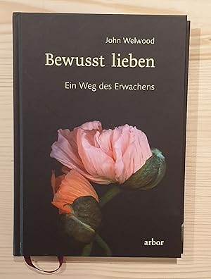 Seller image for Bewusst lieben : ein Weg des Erwachens. John Welwood. Aus dem Amerikan. von Karin Petersen for sale by BuchKultur Opitz
