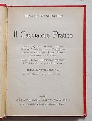 Immagine del venditore per Il cacciatore pratico. Il fucile - tiro - caricamento e polveri. Manualetto pratico. venduto da S.B. Il Piacere e il Dovere