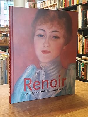 Bild des Verkufers fr Renoir und das Frauenbild des Impressionismus, zum Verkauf von Antiquariat Orban & Streu GbR