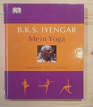 Image du vendeur pour Mein Yoga : Entspannung - Fitness - Inspiration. B. K. S. Iyengar. [bers.: Christiane Burkhardt] mis en vente par BuchKultur Opitz