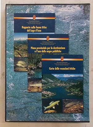 Carta delle vocazioni ittiche. - Rapporto sulla fauna ittica del Lago d'Iseo. - Piano provinciale...