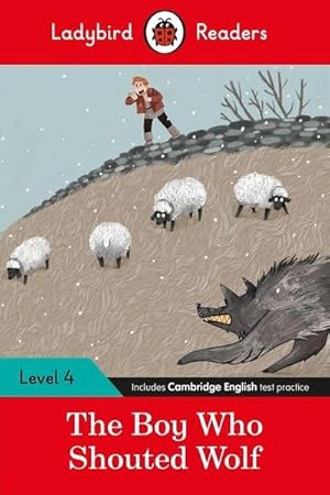 Bild des Verkufers fr Ladybird Readers Level 4 - The Boy Who Shouted Wolf (ELT Graded Reader) zum Verkauf von Smartbuy