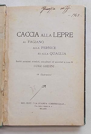 Caccia alla Lepre al Fagiano alla Pernice ed alla Quaglia.