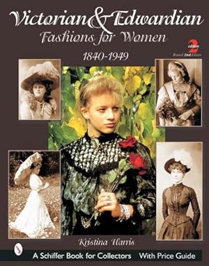 Imagen del vendedor de Victorian & Edwardian Fashions for Women: 1840-1919 a la venta por AHA-BUCH GmbH