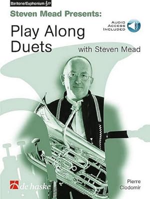 Bild des Verkufers fr Steven Mead Presents: Play along Duets (+Online Audio)for euphonium/bartitone in bass and treble clef zum Verkauf von AHA-BUCH GmbH