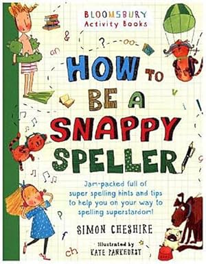 Image du vendeur pour How to Be a Snappy Speller : The only spelling book you need for home learning mis en vente par Smartbuy