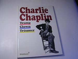 Bild des Verkufers fr Charly Chaplin : Tramp, Clown, Trumer zum Verkauf von Antiquariat Fuchseck