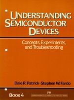 Immagine del venditore per Understanding Semiconductor Devices: Concepts, Experiments, and Troubleshooting (Understanding Electronics Technology Series, Book 4) venduto da Mom's Resale and Books