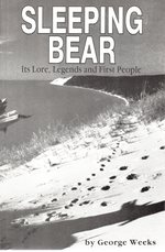 Seller image for Sleeping Bear: Its Lore, Legends and First People for sale by Mom's Resale and Books