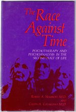 Seller image for The Race Against Time: Psychotherapy and Psychoanalysis in the Second Half of Life (Critical Issues in Psychiatry) for sale by Mom's Resale and Books