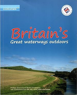 Image du vendeur pour Britain's Great Waterways Outdoors. Phillippa Greenwood, Martine O'Callaghan mis en vente par Mom's Resale and Books