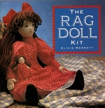 Bild des Verkufers fr Make Your Own Rag Doll : A Complete Handcrafting Kit zum Verkauf von Mom's Resale and Books