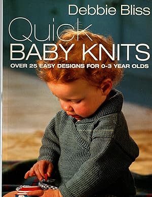 Immagine del venditore per Quick Baby Knits: Over 25 Quick and Easy Designs for 0-3 year olds venduto da Mom's Resale and Books