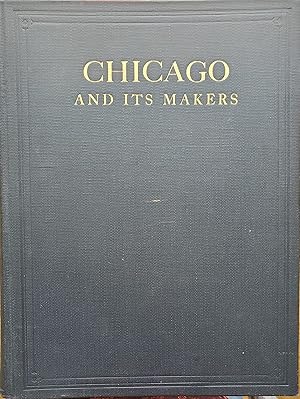 Seller image for Chicago and its makers: A narrative of events from the day of the first white man to the inception of the Second World's Fair for sale by Mom's Resale and Books