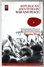 Seller image for Republican Identities in War and Peace: Representations of France in the Nineteenth and Twentieth Centuries (The Legacy of the Great War Series) for sale by Mom's Resale and Books