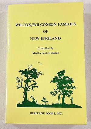 Imagen del vendedor de Wilcox/Wilcoxson Families of New England. Heritage Classic Reprint a la venta por Resource Books, LLC
