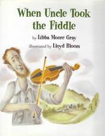 Seller image for When Uncle Took the Fiddle for sale by Mom's Resale and Books
