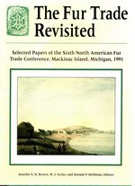 Seller image for The Fur Trade Revisited: Selected Papers of the Sixth North American Fur Trade Conference, MacKinac Island, Michigan, 1991 for sale by Mom's Resale and Books