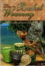 Seller image for The Guide to Basket Weaving: Creative Weaving with Coconut Palms for sale by Mom's Resale and Books