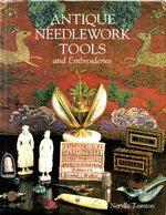 Seller image for Antique Needlework Tools and Embroideries for sale by Mom's Resale and Books