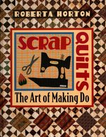 Seller image for Scrap Quilts the Art of Making Do for sale by Mom's Resale and Books