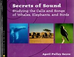 Seller image for Secrets of Sound: Studying the Calls of Whales, Elephants, and Birds for sale by Mom's Resale and Books