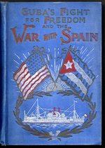 Seller image for Cuba's Fight for Freedom and the War with Spain; a Comprehensive, Accurate and Thrilling History of the Spanish Kingdom and Its Latest an Fairest Colony. for sale by Mom's Resale and Books