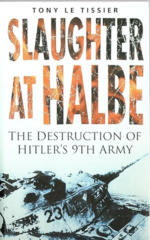 Bild des Verkufers fr Slaughter at Halbe: The Destruction of Hitler's 9th Army zum Verkauf von Mom's Resale and Books