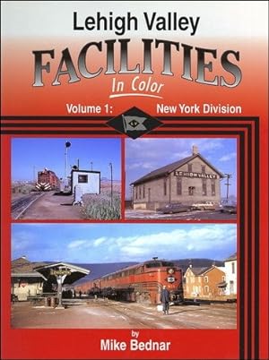 Lehigh Valley Facilities In Color Volume 1 : New York Division