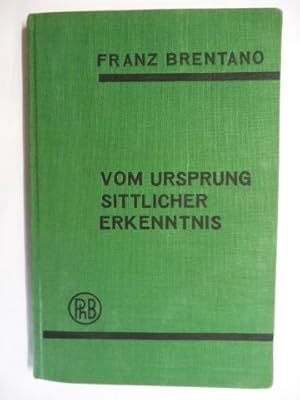 Bild des Verkufers fr FRANZ BRENTANO * - VOM URSPRUNG SITTLICHER ERKENNTNIS - ZWEITE AUFLAGE *. Nebst kleineren Abhandlungen zur ethischen Erkenntnistheorie und Lebensweisheit - Herausgegeben und eingeleitet von Oskar Kraus. zum Verkauf von Antiquariat am Ungererbad-Wilfrid Robin