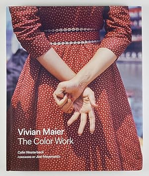 Vivian Maier. The color work. Foreword by Joel Meyerowitz.
