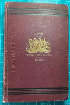 Seller image for THE SEVENTH PENNSYLVANIA VETERAN VOLUNTEER CAVALRY, Its Record, Reminiscences and Roster with an Appendix (Pennsylvania Regimental History) for sale by NorthStar Books