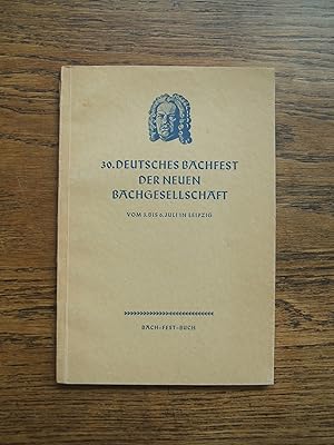 30. Deutsches Bachfest der Neuen Bachgesellschaft vom 3. - 6. Juli in Leipzig. Bach-Fest-Buch