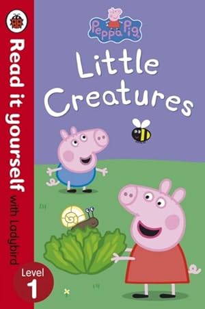 Imagen del vendedor de Peppa Pig: Little Creatures - Read it yourself with Ladybird : Level 1 a la venta por Smartbuy