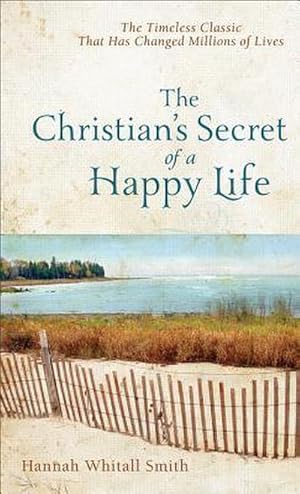 Bild des Verkufers fr The Christian`s Secret of a Happy Life zum Verkauf von Smartbuy