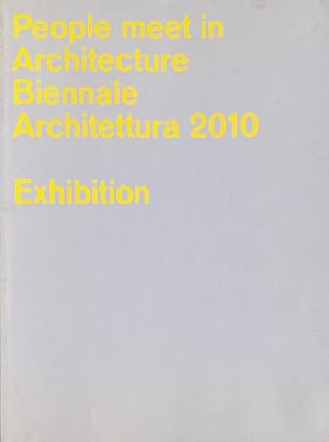 Bild des Verkufers fr People Meet in Architecture: Biennalle Architettura 2010 Exhibition zum Verkauf von Trevian Books