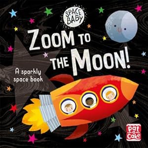 Bild des Verkufers fr Space Baby: Zoom to the Moon! : A first shiny space adventure touch-and-feel board book zum Verkauf von Smartbuy