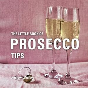 Bild des Verkufers fr The Little Book of Prosecco Tips zum Verkauf von Smartbuy