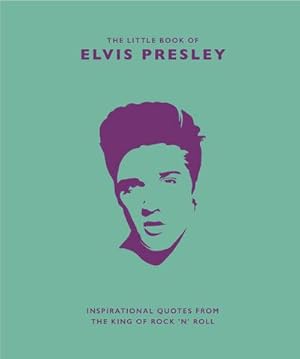 Immagine del venditore per The Little Book of Elvis Presley : Inspirational quotes from the King of Rock 'n' Roll venduto da Smartbuy