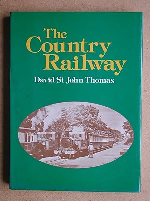 Seller image for The Country Railway. for sale by N. G. Lawrie Books