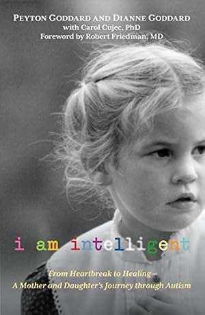 Bild des Verkufers fr I Am Intelligent: From Heartbreak To Healing--A Mother And Daughters Journey Through Autism zum Verkauf von Reliant Bookstore