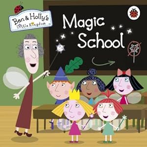 Bild des Verkufers fr Ben and Holly's Little Kingdom: Magic School zum Verkauf von Smartbuy