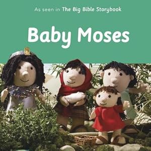 Bild des Verkufers fr Baby Moses: As Seen In The Big Bible Storybook : As Seen In The Big Bible Storybook zum Verkauf von Smartbuy