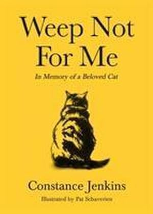 Imagen del vendedor de Weep Not for Me : In Memory of a Beloved Cat a la venta por Smartbuy